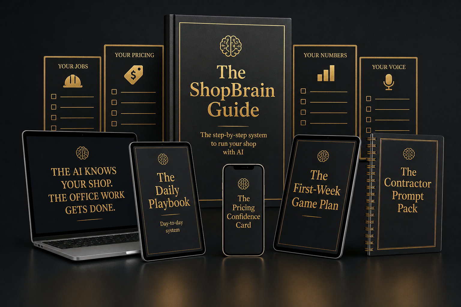 The full ShopBrain bundle: the Guide, the First-Week Game Plan, the Daily Playbook, the Contractor Prompt Pack, and the Pricing Confidence Card.
